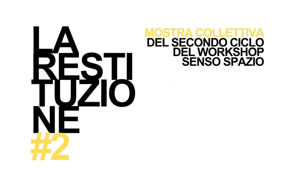 Mostra Senso Spazio - la Restituzione#2